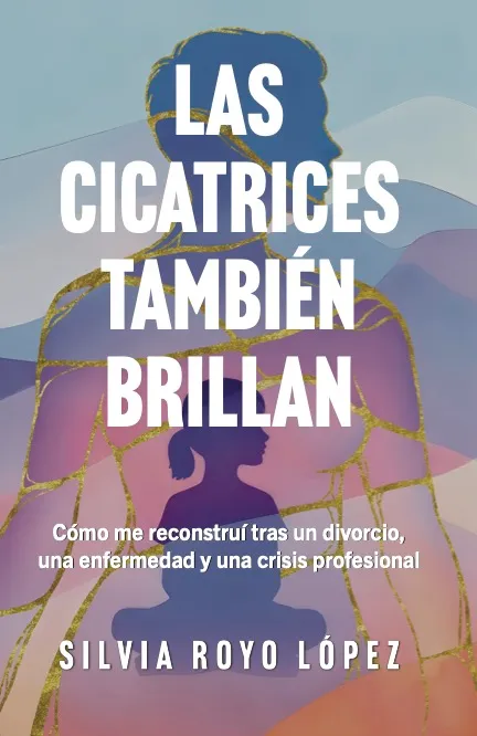 Portada de «Las cicatrices también brillan» de Silvia Royo López